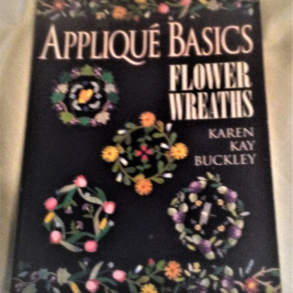 Vintage 2000, Applique Basics, Flower Wreaths Quilt Book